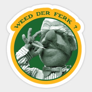 Vert Der Ferk - The Swedish Chef Retro - Weed Green Sticker